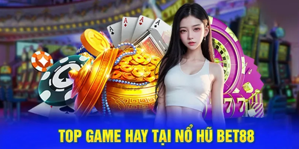 Những trò chơi nổi bật tại Nổ hũ Bet88