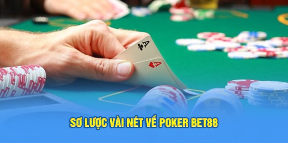 Sơ lược vài nét về poker bet88