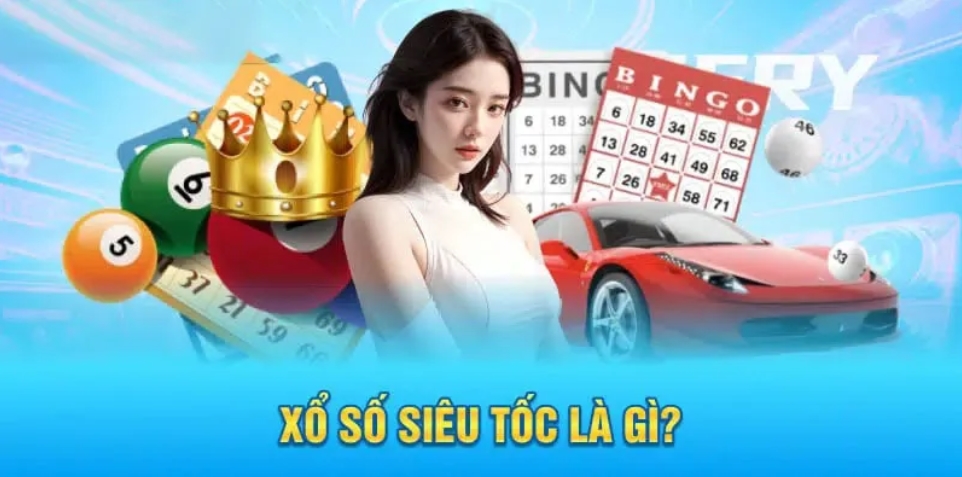 xổ số siêu tốc là gì?