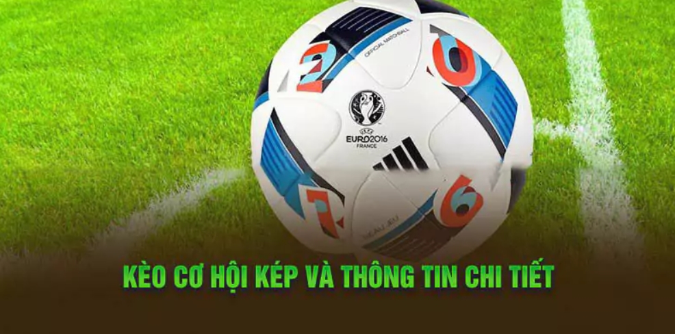 kèo cơ hội kép